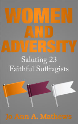 Women and adversity, Saluting 23 Faithful Suffragists